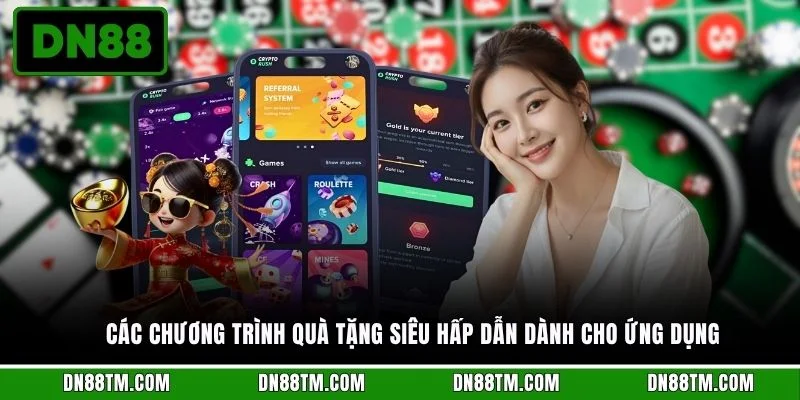 Các chương trình quà tặng siêu hấp dẫn dành cho ứng dụng