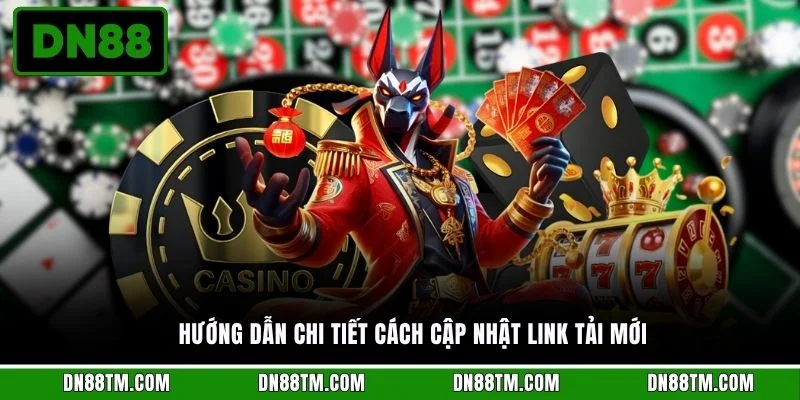 Hướng dẫn chi tiết cách cập nhật link tải mới