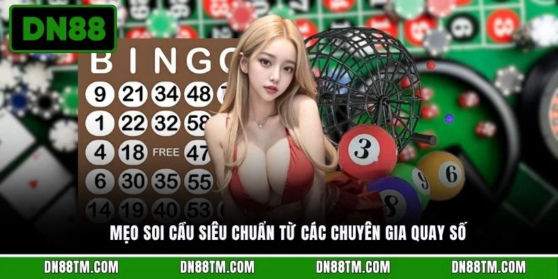 Mẹo soi cầu siêu chuẩn từ các chuyên gia quay số