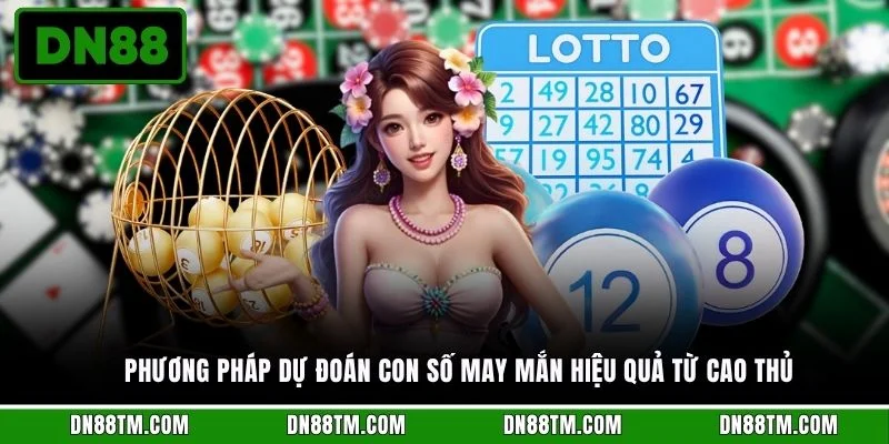 Phương pháp dự đoán con số may mắn hiệu quả từ cao thủ