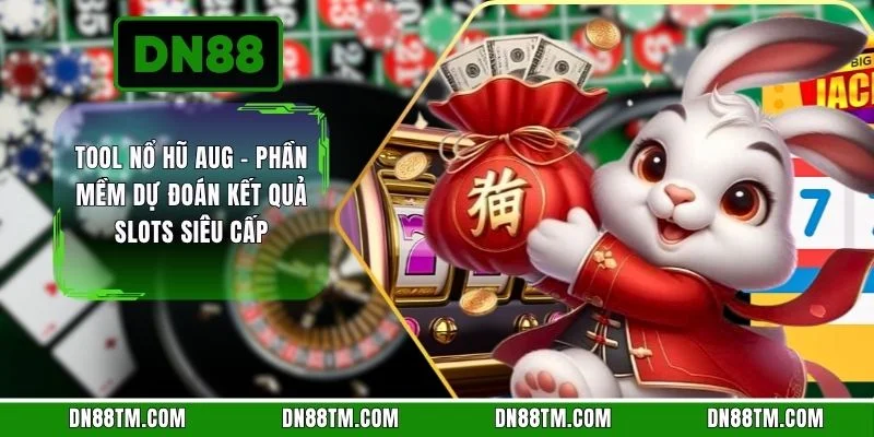 Tool Nổ Hũ AUG - Phần Mềm Dự Đoán Kết Quả Slots Siêu Cấp